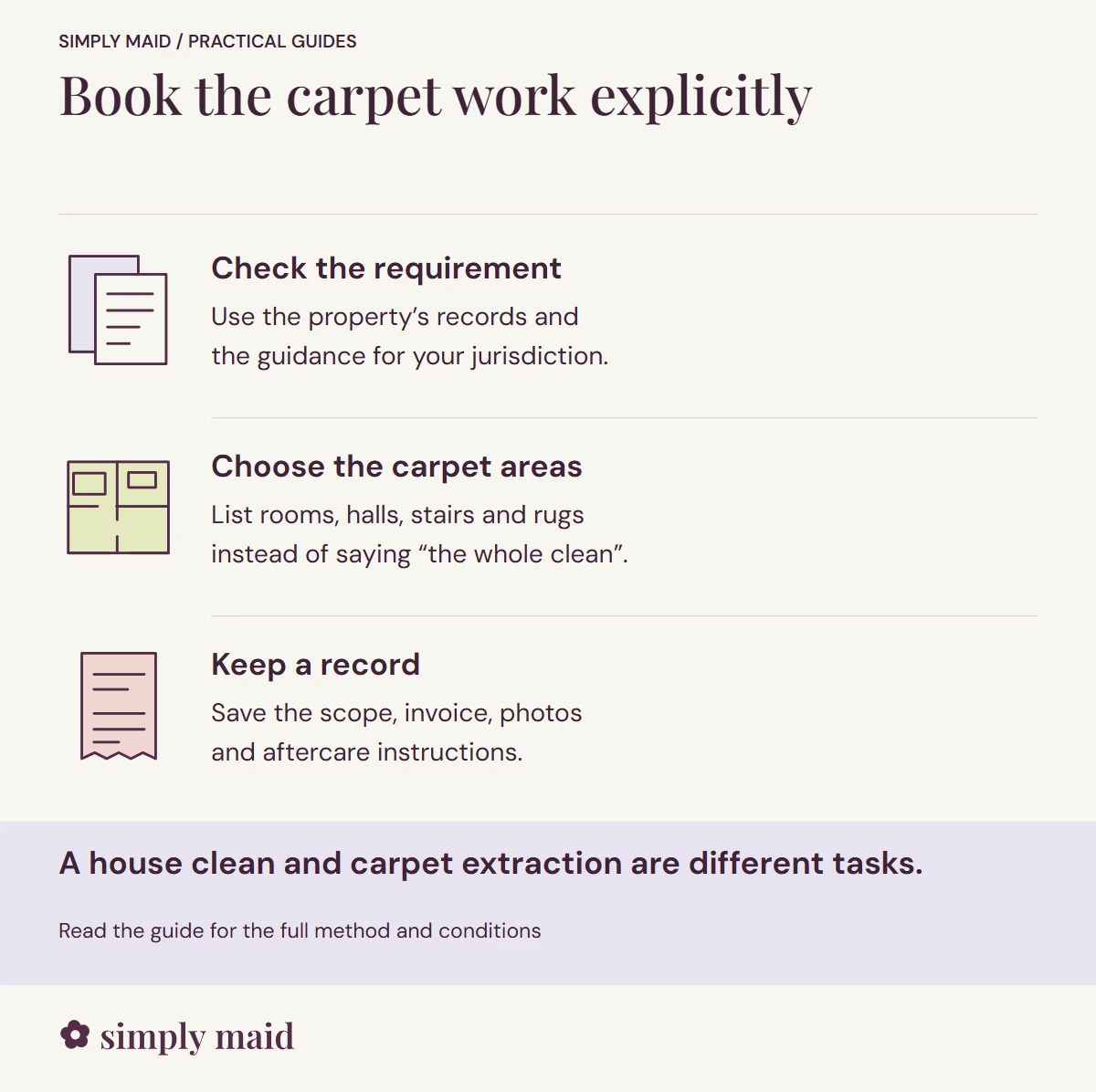 Book the carpet work explicitly. A house clean and carpet extraction are different tasks.